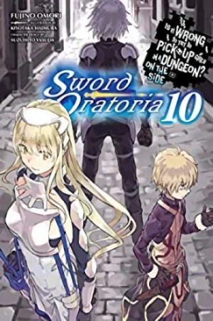 Is It Wrong to Try to Pick Up Girls in a Dungeon? On the Side: Sword Oratoria - Vol. 10 [eBook]