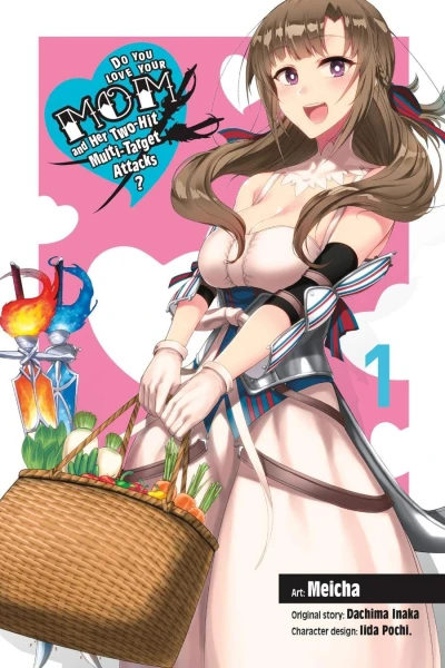 Do You Love Your Mom and Her Two-Hit Multi-Target Attacks? - Vol. 01 [eBook]