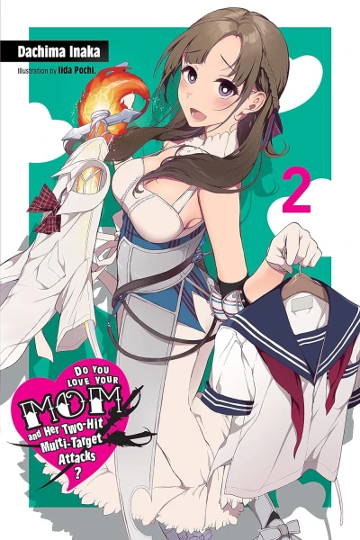 Do You Love Your Mom and Her Two-Hit Multi-Target Attacks? - Vol. 02