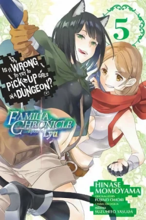 Is It Wrong to Try to Pick Up Girls in a Dungeon? Familia Chronicle: Episode Lyu - Vol. 05