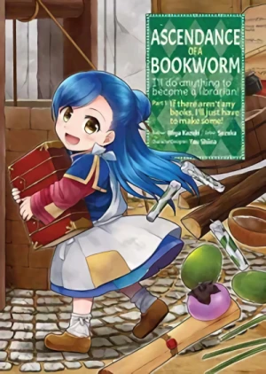 Ascendance of a Bookworm: I’ll Do Anything to Become a Librarian! Part 1 - Vol. 01 [eBook]