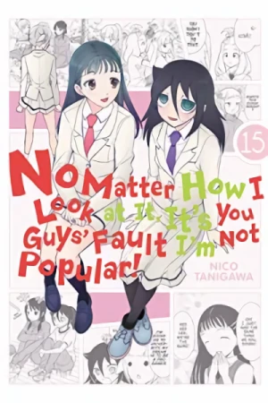 No Matter How I Look at It, It’s You Guys’ Fault I’m Not Popular! - Vol. 15 [eBook]