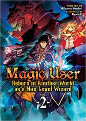 Magic User: Reborn in Another World as a Max Level Wizard - Vol. 02