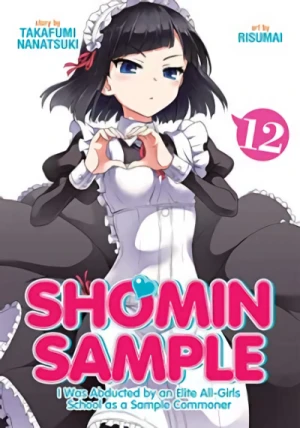 Shomin Sample: I Was Abducted by an Elite All-Girls School as a Sample Commoner - Vol. 12