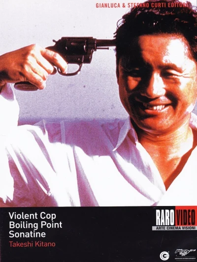 Violent Cop / Boiling Point / Sonatine