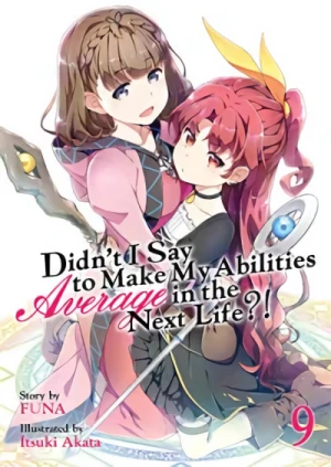 Didn’t I Say to Make My Abilities Average in the Next Life?! - Vol. 09 [eBook]