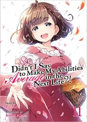 Didn’t I Say to Make My Abilities Average in the Next Life?! - Vol. 11