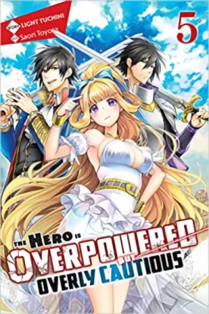 The Hero Is Overpowered but Overly Cautious - Vol. 05 [eBook]