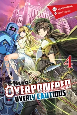The Hero Is Overpowered but Overly Cautious - Vol. 04 [eBook]