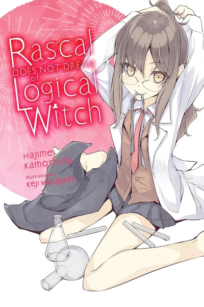 Rascal Does Not Dream of Bunny Girl-Senpai - Vol. 03: Rascal Does Not Dream of Logical Witch [eBook]