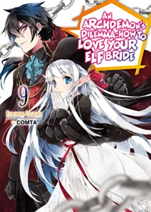 An Archdemon’s Dilemma: How to Love Your Elf Bride - Vol. 09