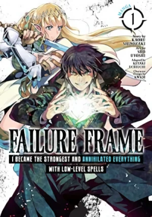 Failure Frame: I Became the Strongest and Annihilated Everything With Low-Level Spells - Vol. 01
