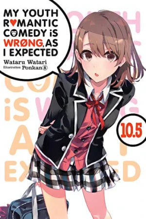 My Youth Romantic Comedy Is Wrong, As I Expected - Vol. 10.5