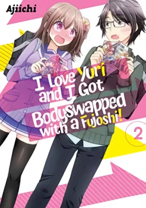 I Love Yuri and I Got Bodyswapped with a Fujoshi! - Vol. 02 [eBook]