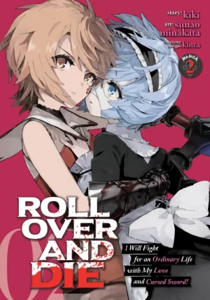Roll Over And Die: I Will Fight for an Ordinary Life with My Love and Cursed Sword! - Vol. 02