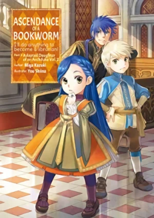 Ascendance of a Bookworm: I’ll do Anything to Become a Librarian: Part 3 - Adopted Daughter of an Archduke - Vol. 02 [eBook]