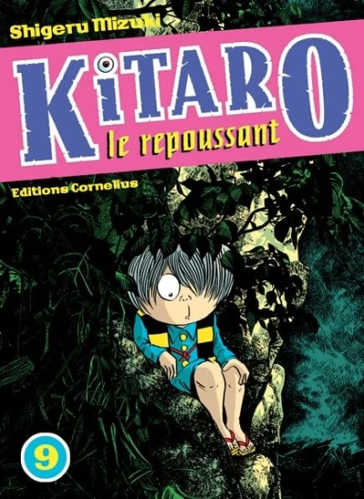 Kitaro le repoussant - T. 09