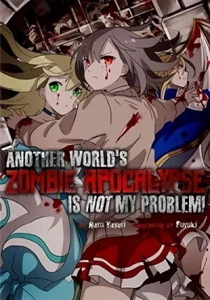 Manga: Another World’s Zombie Apocalypse Is Not My Problem!