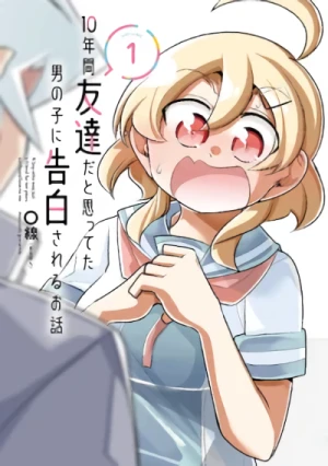 Manga: 10-nenkan Tomodachi da to Omotteta Otokonoko ni Kokuhaku Sareru Ohanashi