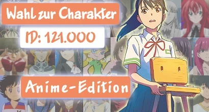 Poll: [Anime-Edition] Wer soll Charakter Nummer 121.000 werden?